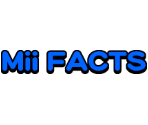 Mii Facts