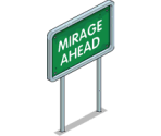 Mirage Ahead Sign